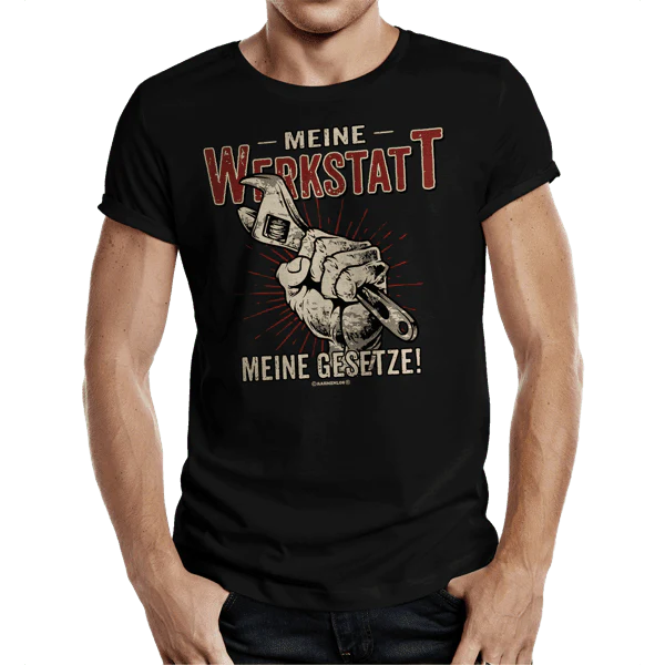 T-Shirt "Meine Werkstatt – meine Gesetze"
